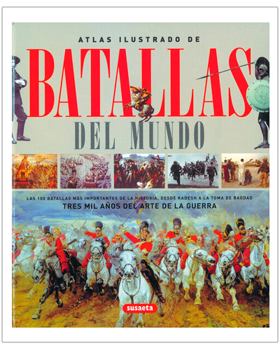 Atlas Ilustrado Batallas del Mundo Atlas Ilustrado Batallas del Mundo